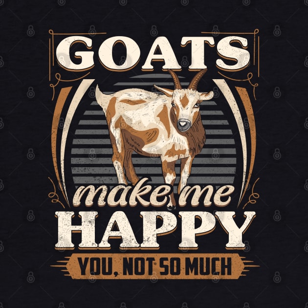 goats make me happy you not so much by Jandjprints